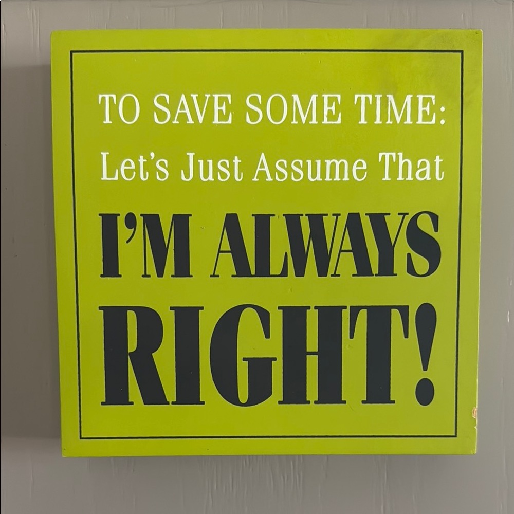 House decor “I’m always right”